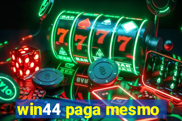 win44 paga mesmo